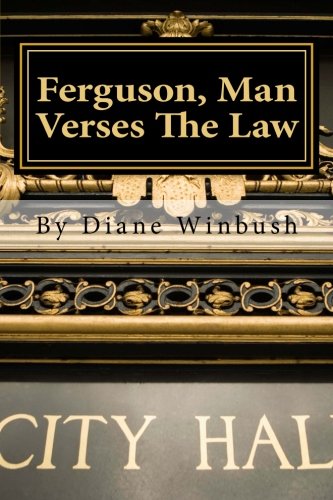 Ferguson, Man Verses The Law: The Saga Continues