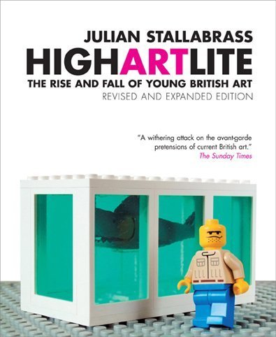 High Art Lite: The Rise and Fall of Young British Art (Revised and Expanded Edition)