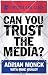 Can You Trust the Media?