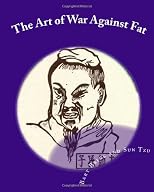 The Art of War Against Fat