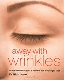 Away with Wrinkles: A Top Dermatologist