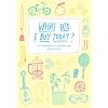 What Did I Buy Today?: An Obsessive Consumption Journal
