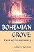 Bohemian Grove: Cult Of Conspiracy