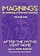 Imaginings: An Anthology of Visionary Literature, Volume 1: After the Myths Went Home (Imaginings)
