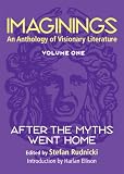 Imaginings: After the Myths Went Home v. 1 (Imaginings): After the Myths Went Home v. 1 (Imaginings)