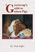 A Grown-up's Guide to Guinea Pigs