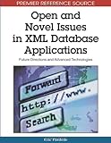 Open and novel issues in XML database applications : future directions and advanced technologies