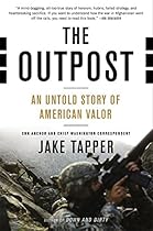 The Outpost: An Untold Story of American Valor The Outpost: An Untold Story of American Valor