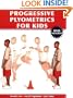 Progressive Plyometrics for Kids [With DVD]
