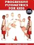 Progressive Plyometrics for Kids [With DVD]