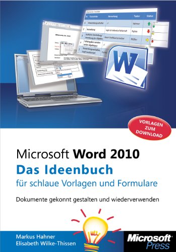 Microsoft Word 2010 - Das Ideenbuch für schlaue Vorlagen und Formulare (German Edition)