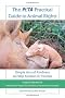 The Peta Practical Guide to Animal Rights: Simple Acts of Kindness to Help Animals in Trouble