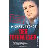 Der Totenleser: Neue unglaubliche F�lle aus der Rechtsmedizinvon "Michael Tsokos"
