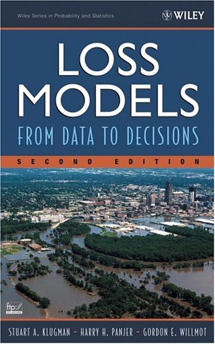 Loss Models: From Data to Decisions,2nd (Second) edition:2nd (Second) edition