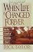 When Life Is Changed Forever