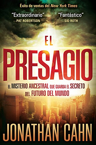 El Presagio: El misterio ancestral que guarda el secreto del futuro del mundo (Spanish Edition)