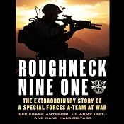 Roughneck Nine-One: The Extraordinary Story of a Special Forces A-Team at War | [Frank Antenori, Hans Halberstadt]