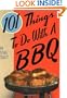 101 Things To Do With a BBQ