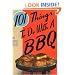 101 Things To Do With a BBQ