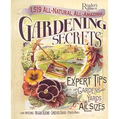 1,519 All-Natural, All-Amazing Gardening Secrets: Expert Tips for Gardens and Yards of All Sizes