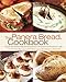 The Panera Bread Cookbook: Breadmaking Essentials and Recipes from America's Favorite Bakery-Cafe