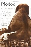 Modoc: The True Story of the Greatest Elephant That Ever Lived