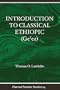 Introduction to Classical Ethiopic (GE'ez) (Harvard Semitic Studies)