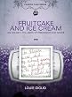 Fruitcake and Ice Cream