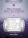 Fruitcake and Ice Cream