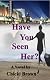 Have You Seen Her?