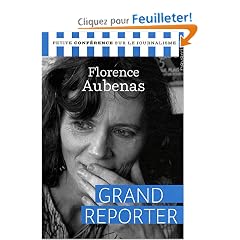 Grand reporter : Petite conf�rence sur le journalisme