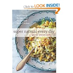 Super Natural Every Day: Well Loved Recipes from My Natural Foods Kitchen