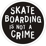 Skateboarding is not a Crime Round Sticker
