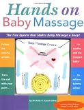 Hands On Baby Massage: The New System that Makes Baby Massage a Snap
