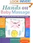 Hands On Baby Massage: The New System that Makes Baby Massage a Snap