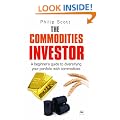 The Commodities Investor: A beginner's guide to diversifying your portfolio with commodities: A Practical Guide to Making Money from the Commodities Supercycle