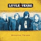Missing Years by  Little Texas 