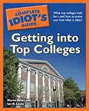 The Complete Idiot's Guide to Getting into Top Colleges