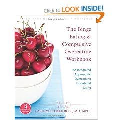The Binge Eating and Compulsive Overeating Workbook: An Integrated Approach to Overcoming Disordered Eating