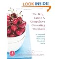 The Binge Eating and Compulsive Overeating Workbook: An Integrated Approach to Overcoming Disordered Eating