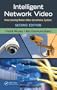 Intelligent Network Video: Understanding Modern Video Surveillance Systems, Second Edition