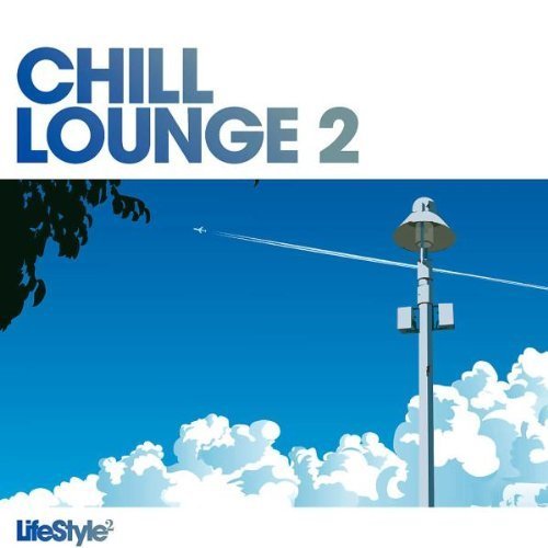 Various Artists - Lifestyle2: Chill Lounge 2 - Zortam Music