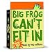 Big Frog Can't Fit In: A pop-up book
