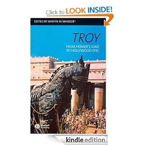 Troy: From Homer's Iliad to Hollywood Epic: From Homer's 