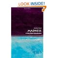 Madness: A Very Short Introduction