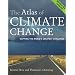 The Atlas of Climate Change: Mapping the World's Greatest Challenge (Atlas Of... (University of California Press))