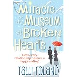 Miracle at the Museum of Broken Hearts ~ Talli Roland