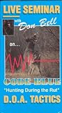 Live Seminar with Don Bell on Code Blue Hunting During the Rut D.O.A. Tactics VHS 1995
