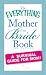 The Everything Mother of the Bride Book: A survival guide for mom! (Everything Series)