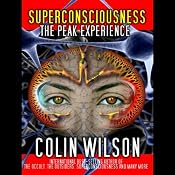 Superconsciousness: The Peak Experience | [Colin Wilson, Hugh Montgomery]